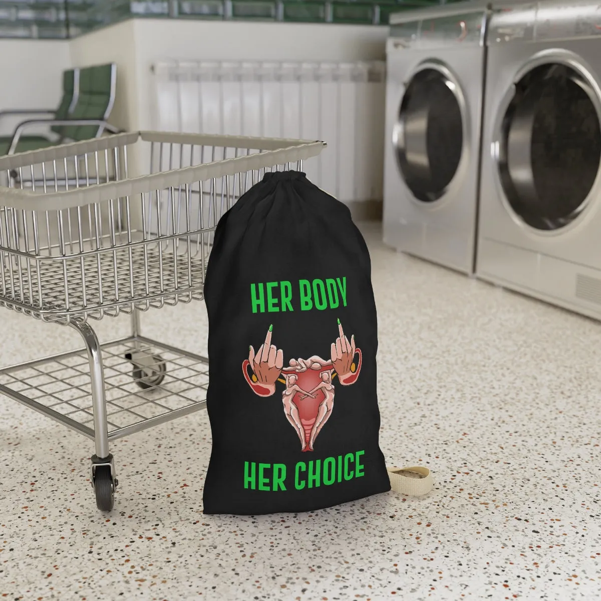 Affirmation Feminist pro choice Laundry Bag -  Her Body Her Choice